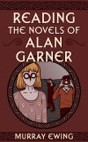 Reading the Novels of Alan Garner cover